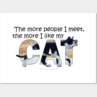 The more people I meet the more I like my cat - black and white cat oil painting word art Posters and Art